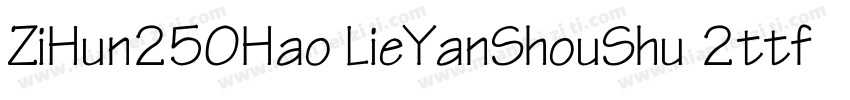 ZiHun250Hao LieYanShouShu 2ttf字体转换